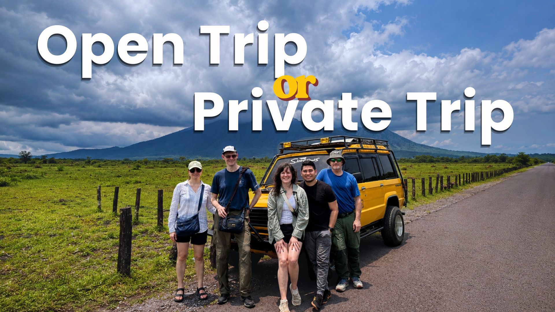 Open Trip or Private Trip for your Family