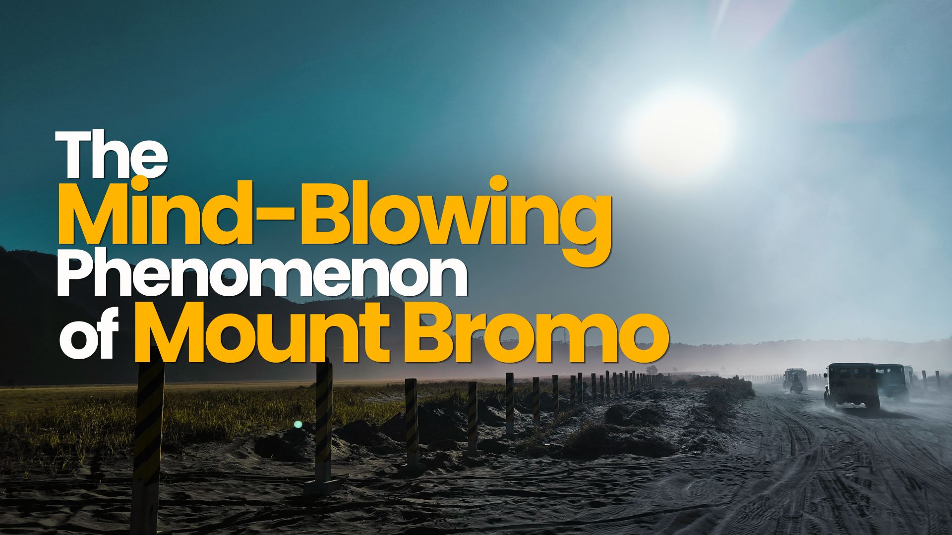 The Mind-Blowing Phenomenon of Mount Bromo